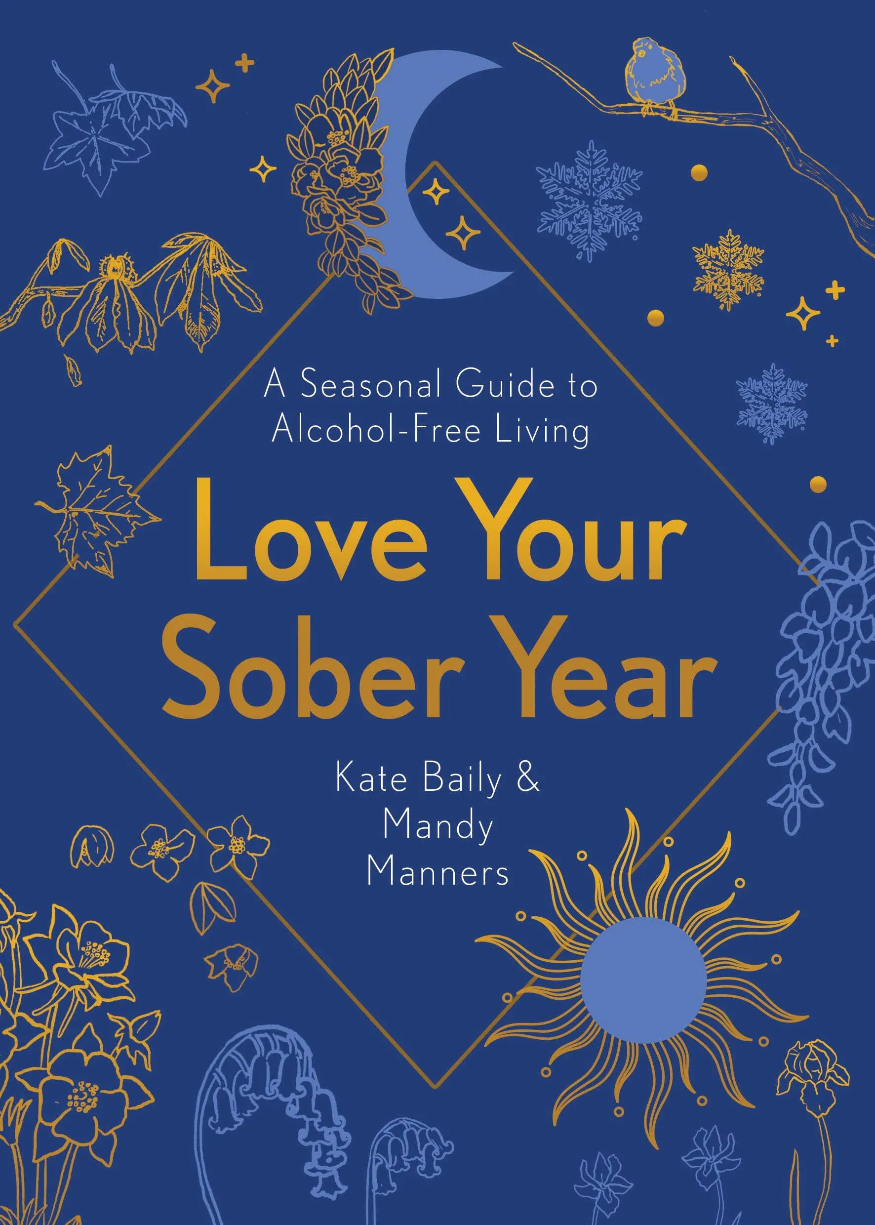 Love Your Sober Year: A Seasonal Guide to Alcohol-Free Living [Book]