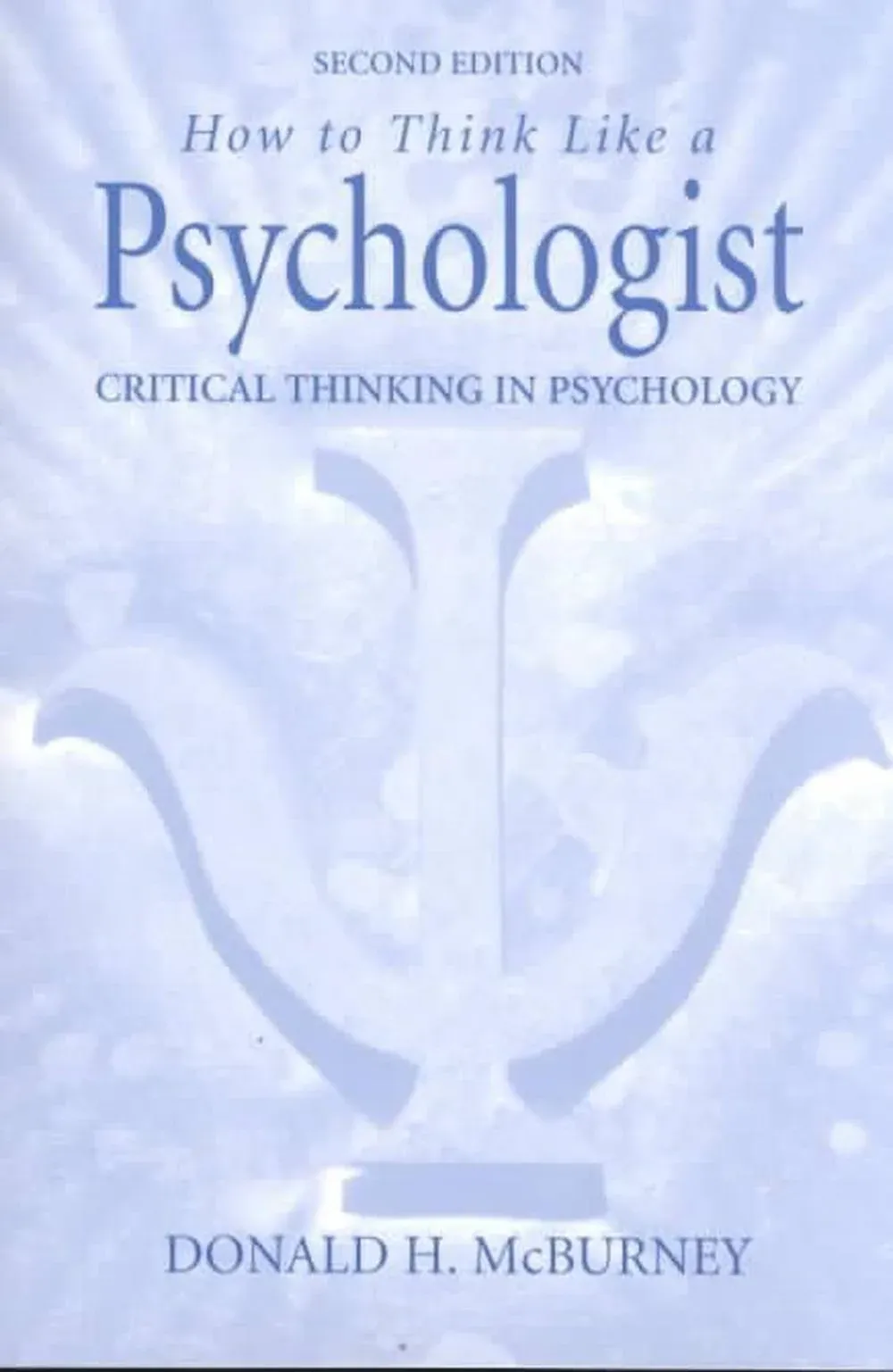 How to Think Like a Psychologist: Critical Thinking in Psychology