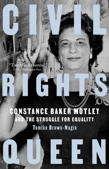 Civil Rights Queen: Constance Baker Motley and the Struggle for Equality [Book]