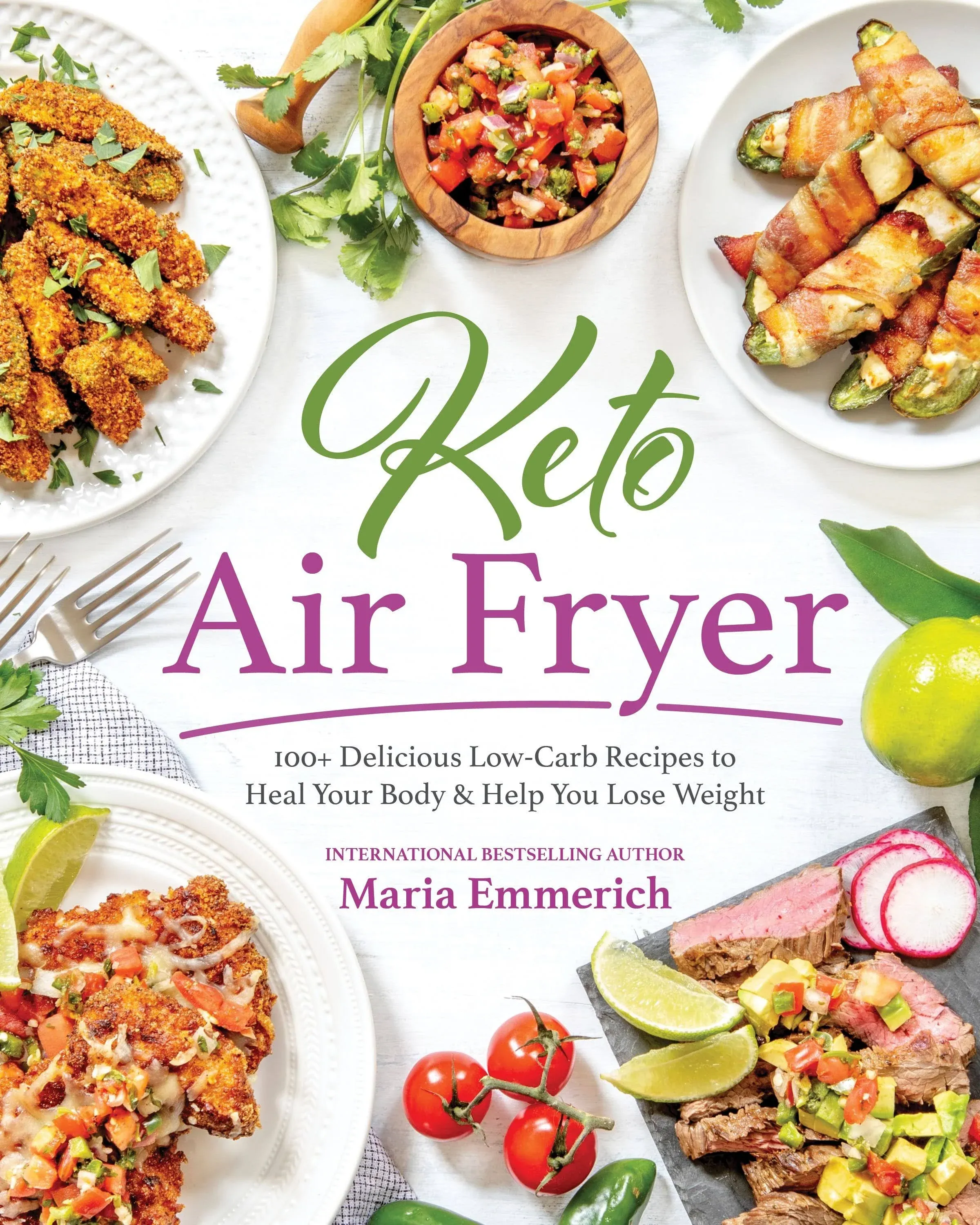 Keto Air Fryer: 100+ Delicious Low-Carb Recipes to Heal Your Body & Help You Lose ...