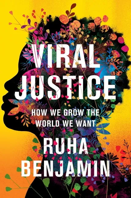 Viral Justice: How We Grow the World We Want [Book]