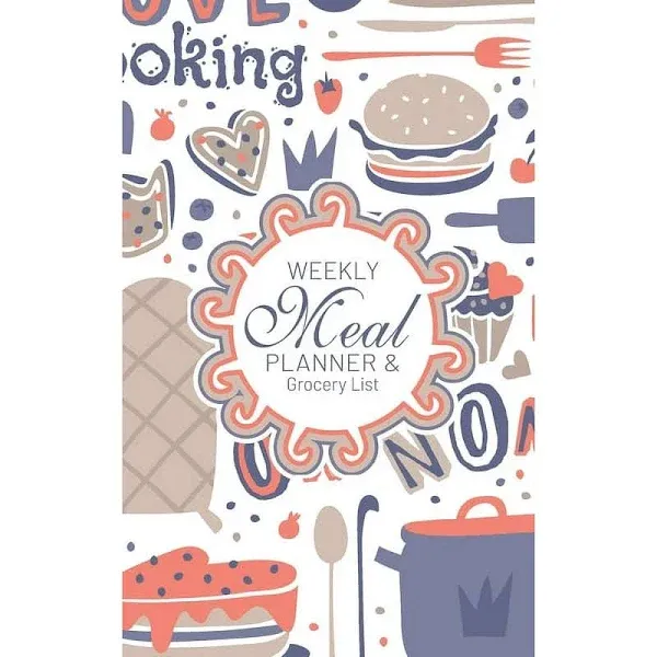 Weekly Meal Planner And Grocery List: Hardcover Book Family Food Menu Prep Journal With Sorted Grocery List - 52 Week 6 x 9 Hardbound Food Strategy Notebook And Shopping List (Hardcover)