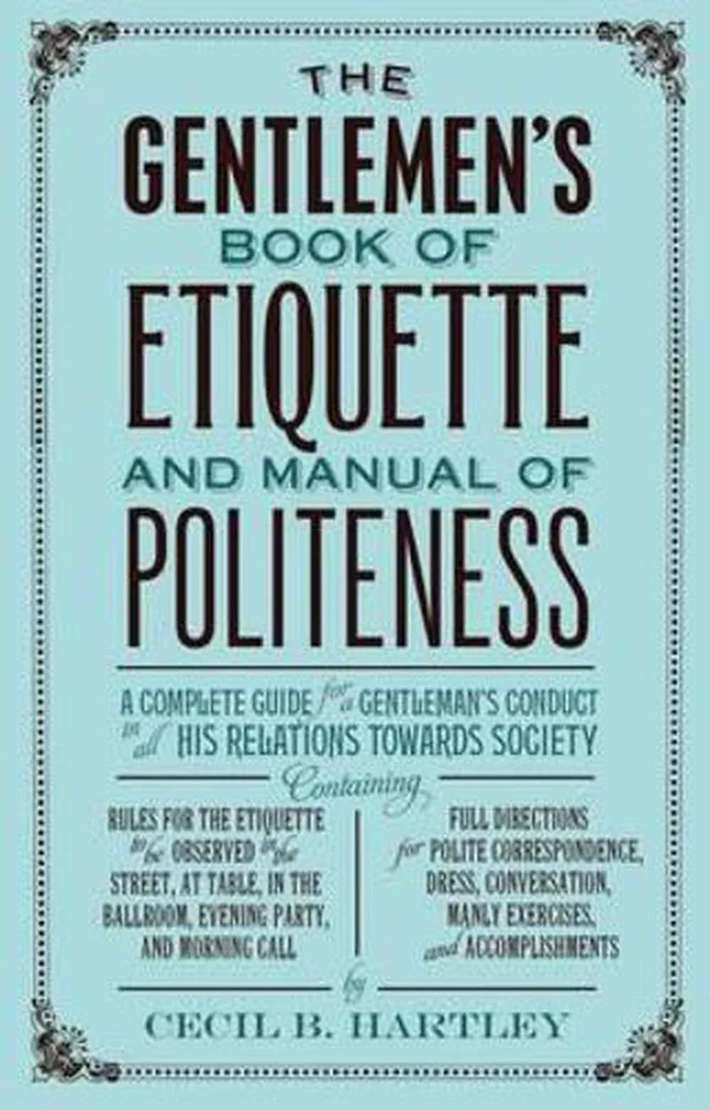 The Gentleman's Book of Etiquette and Manual of Politeness [Book]