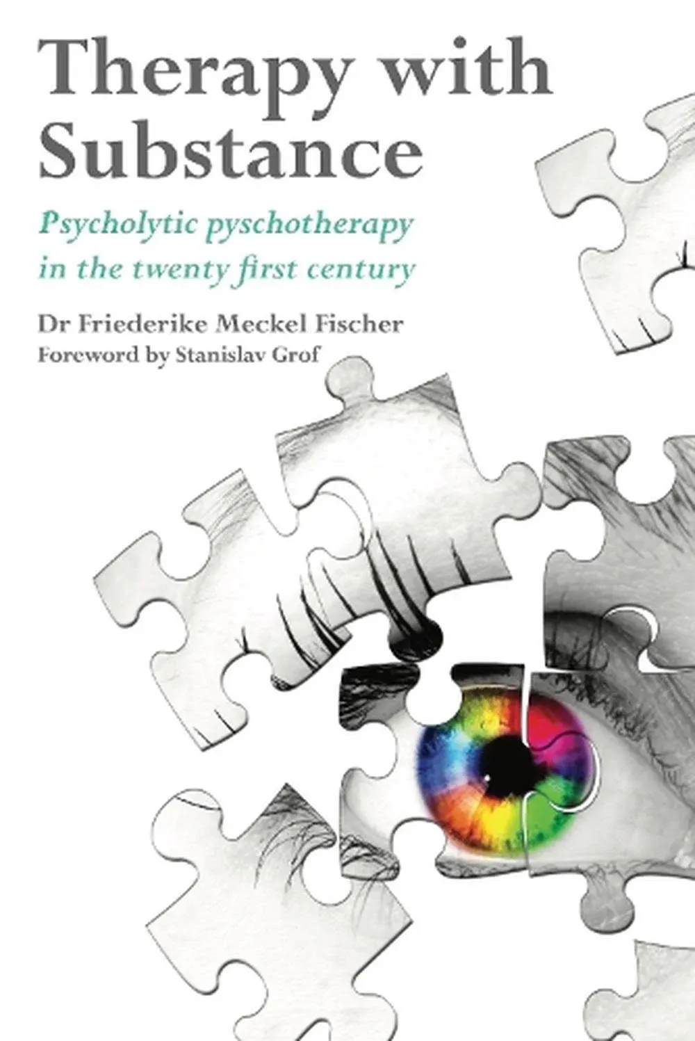 Therapy with Substance: Psycholytic Psychotherapy in the Twenty First Century