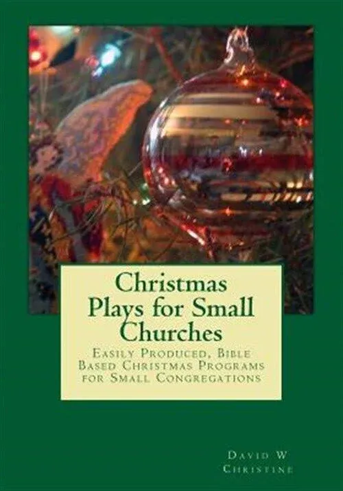 Christmas Plays for Small Churches: Easily Produced, Bible Based Christmas Pr...