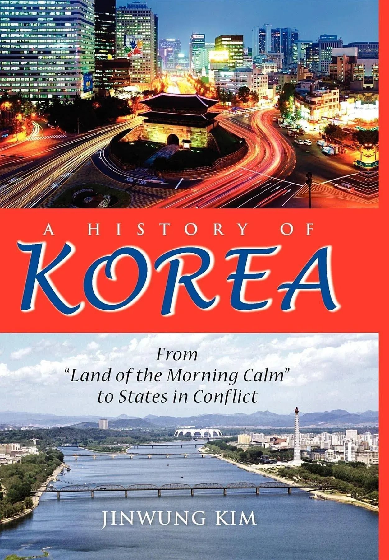 A History of Korea: From "Land of the Morning Calm" to States in Conflict by  Jinwung Kim - Hardcover - 2012-11-05 - from Mediaoutletdeal1 (SKU: 0253000246_new)