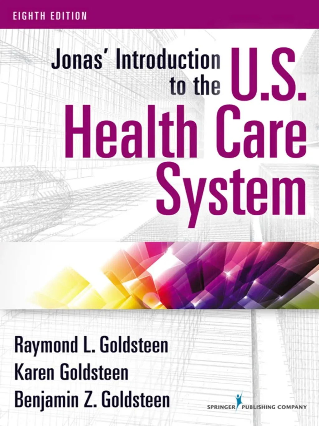 Jonas’ Introduction to the U.S. Health Care System, 8th Edition