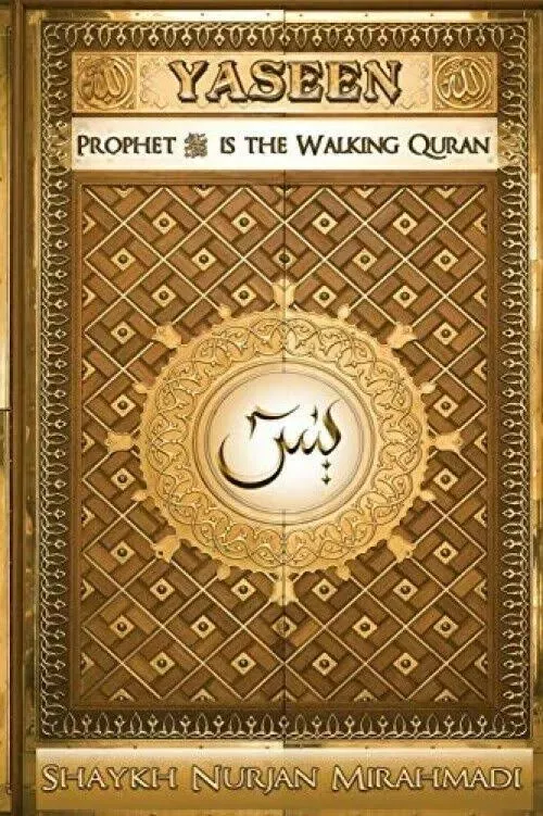 Yaseen: Prophet &amp;#65018; is the Walking Quran (Full Color Edition) -- Nurjan Mir