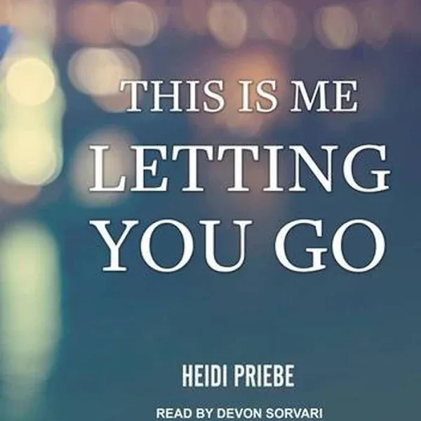 This Is Me Letting You Go 