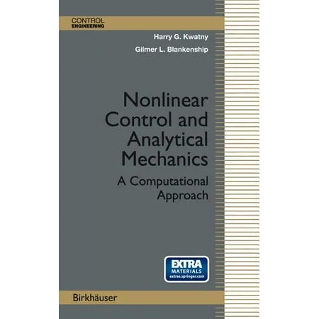 Control Engineering: Nonlinear Control and Analytical Mechanics: A Computational Approach (Hardcover)