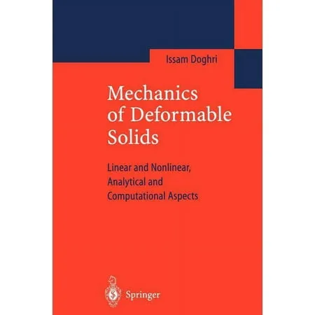 Mechanics of Deformable Solids: Linear Nonlinear Analytical and Computational Aspects (Paperback)