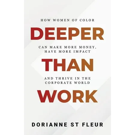 Deeper Than Work By Dorianne St Fleur