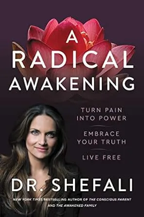 A Radical Awakening: Turn Pain Into Power, Embrace Your Truth, Live Free