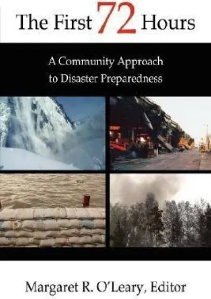 The First 72 Hours: A Community Approach to Disaster Preparedness [Book]