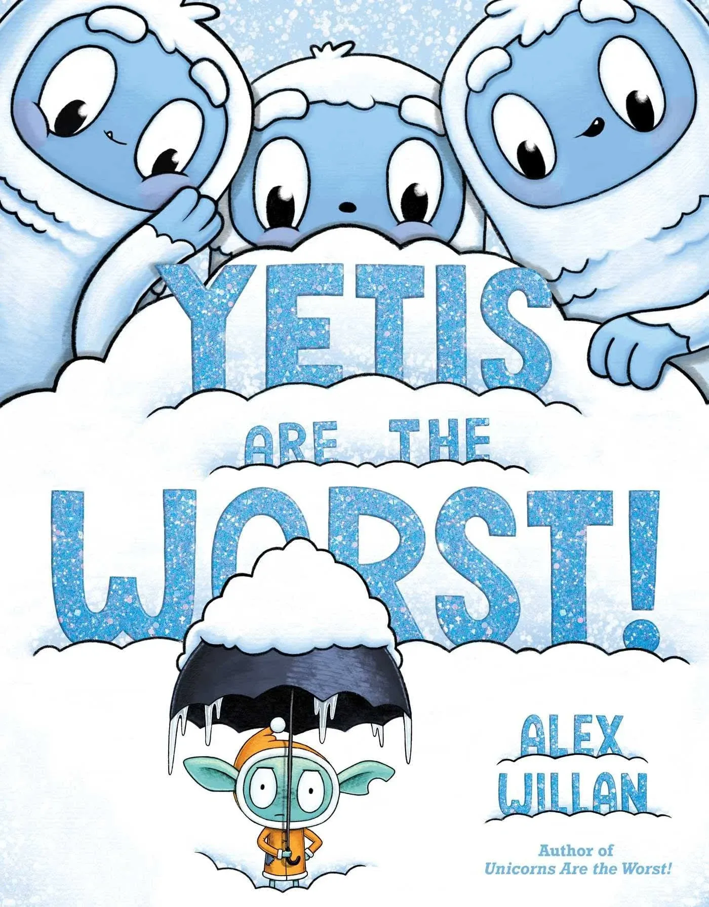 Yetis Are the Worst! (The Worst Series) by Willan, Alex Hardcover