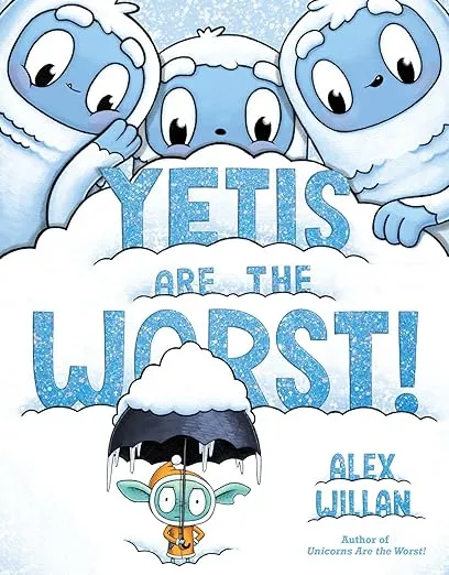 Yetis Are the Worst! (The Worst! Series)