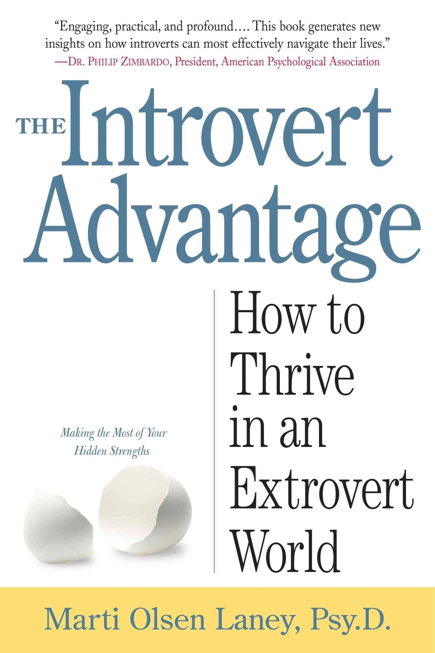 The Introvert Advantage: How Quiet People Can Thrive in an Extrovert World [Book]