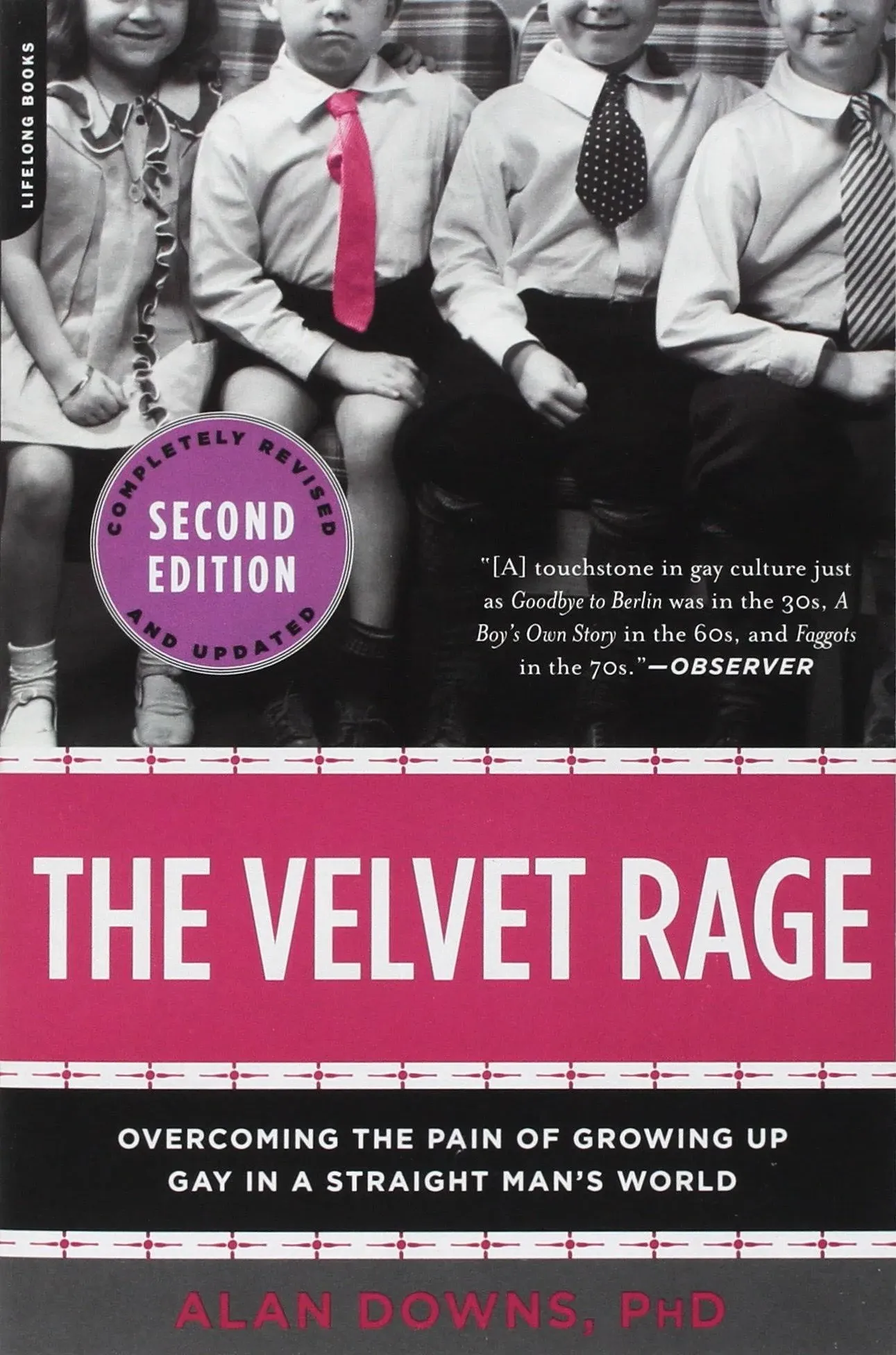 The Velvet Rage: Overcoming the Pain of Growing Up Gay in a Straight Man's World ...