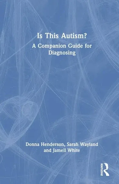 Is This Autism?: A Companion Guide for Diagnosing