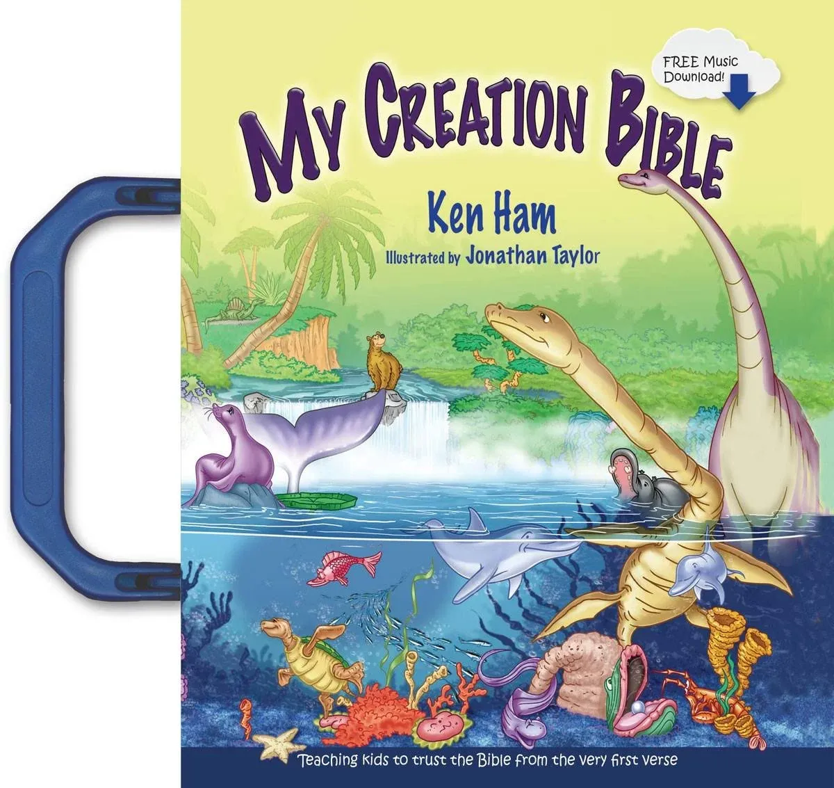 My Creation Bible: Teaching Kids to Trust the Bible from the Very First Verse by