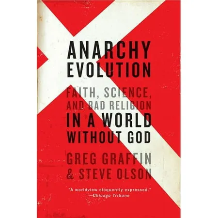 Anarchy Evolution: Faith, Science, and Bad Religion in a World Without God