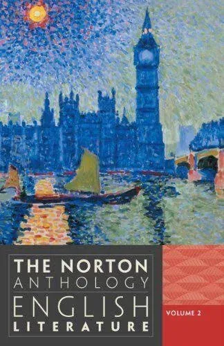 The Norton Anthology of English Literature, Volume 2 : The Romantic Period Through the Twentieth Century and After