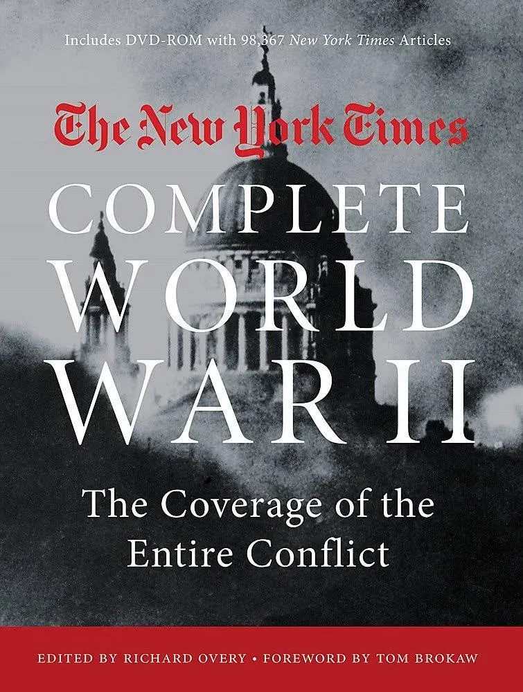 The New York Times Complete World War Ii: The Coverage Of The Entire Conflict