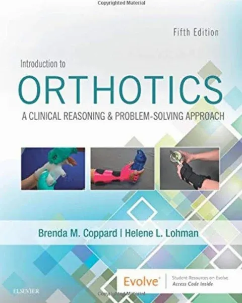 Introduction to Orthotics: A Clinical Reasoning and Problem-Solving Approach [Book]