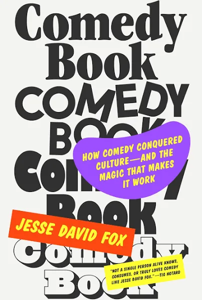 Comedy Book: How Comedy Conquered Culture–and the Magic That Makes It Work [Book]