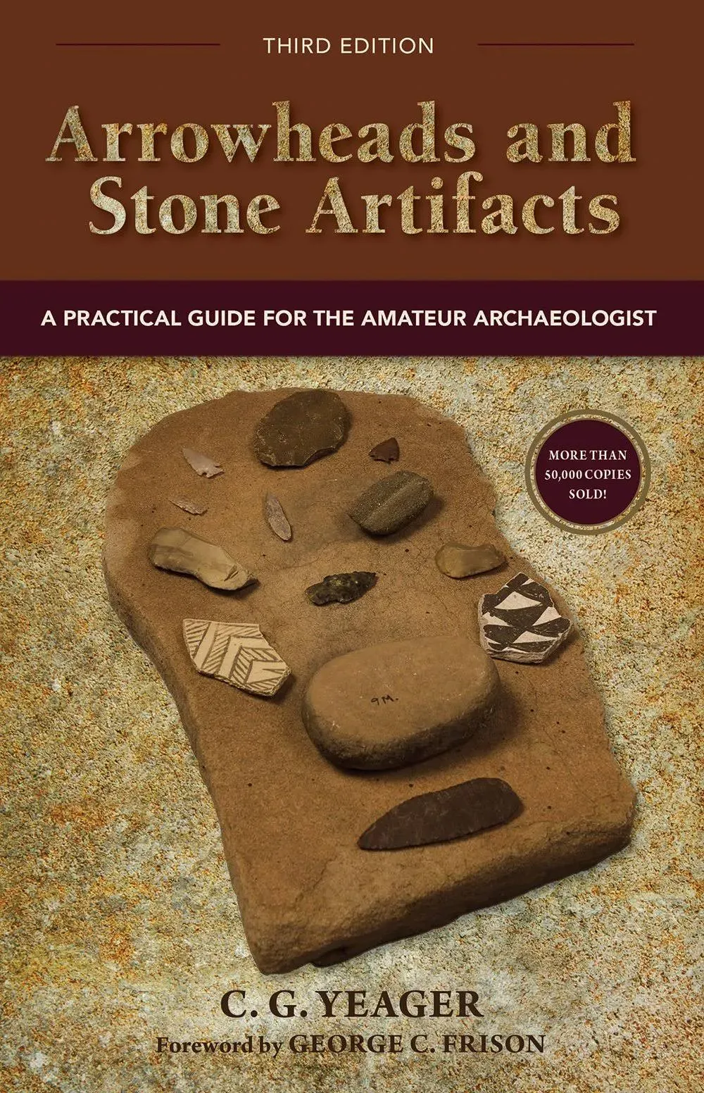 Arrowheads and Stone Artifacts: A Practical Guide for the Amateur Archaeologist ...