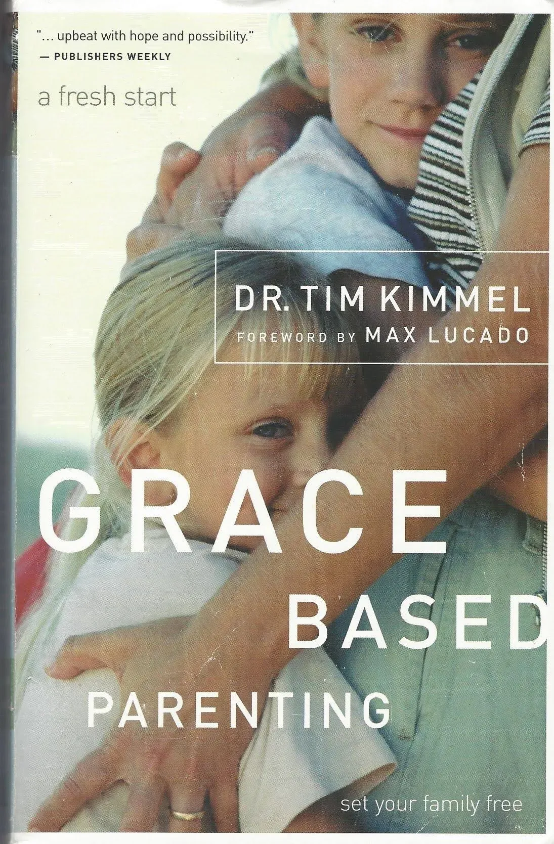 Grace-based Parenting: Set Your Family Free