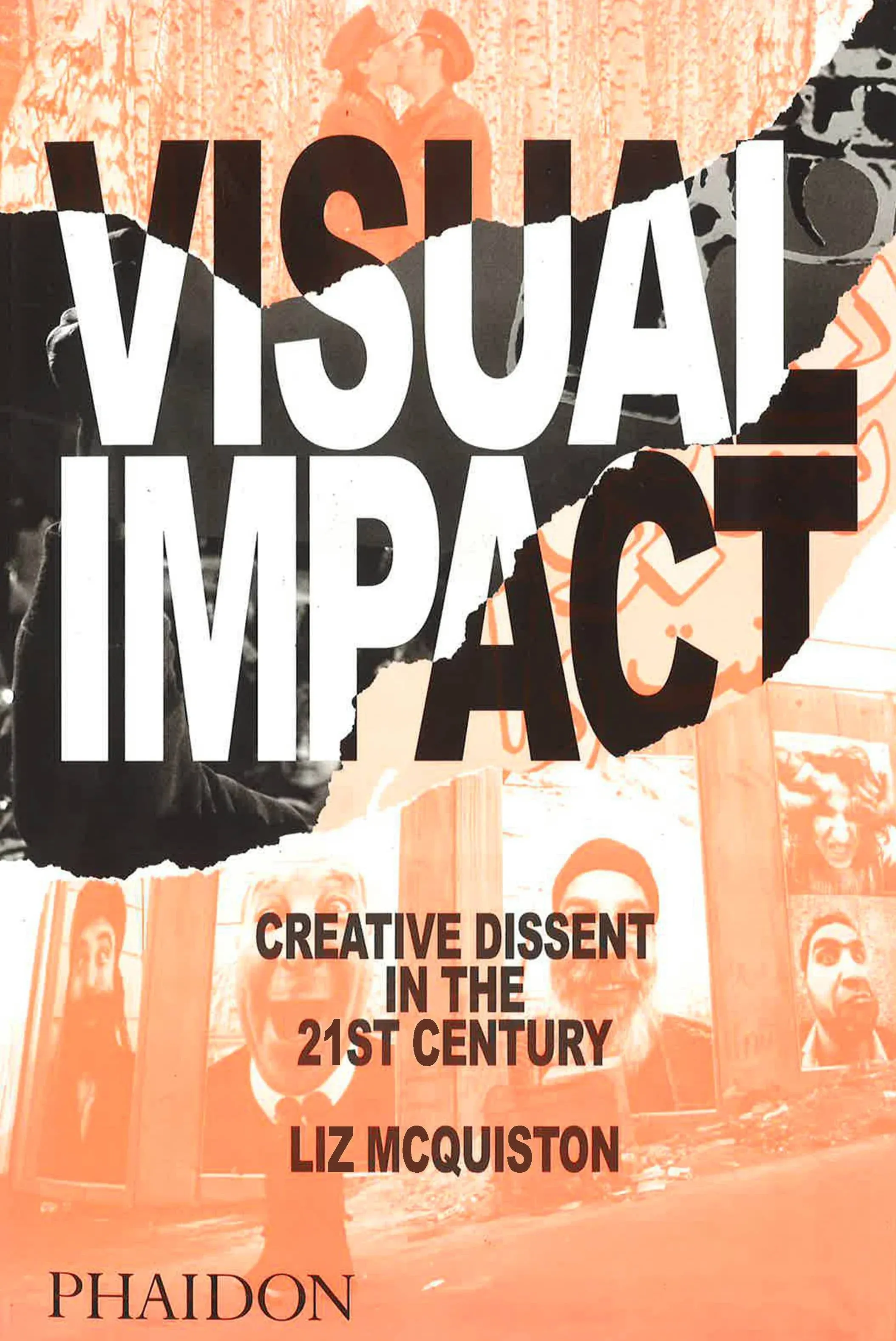 Visual Impact: Creative Dissent in the 21st Century [Book]