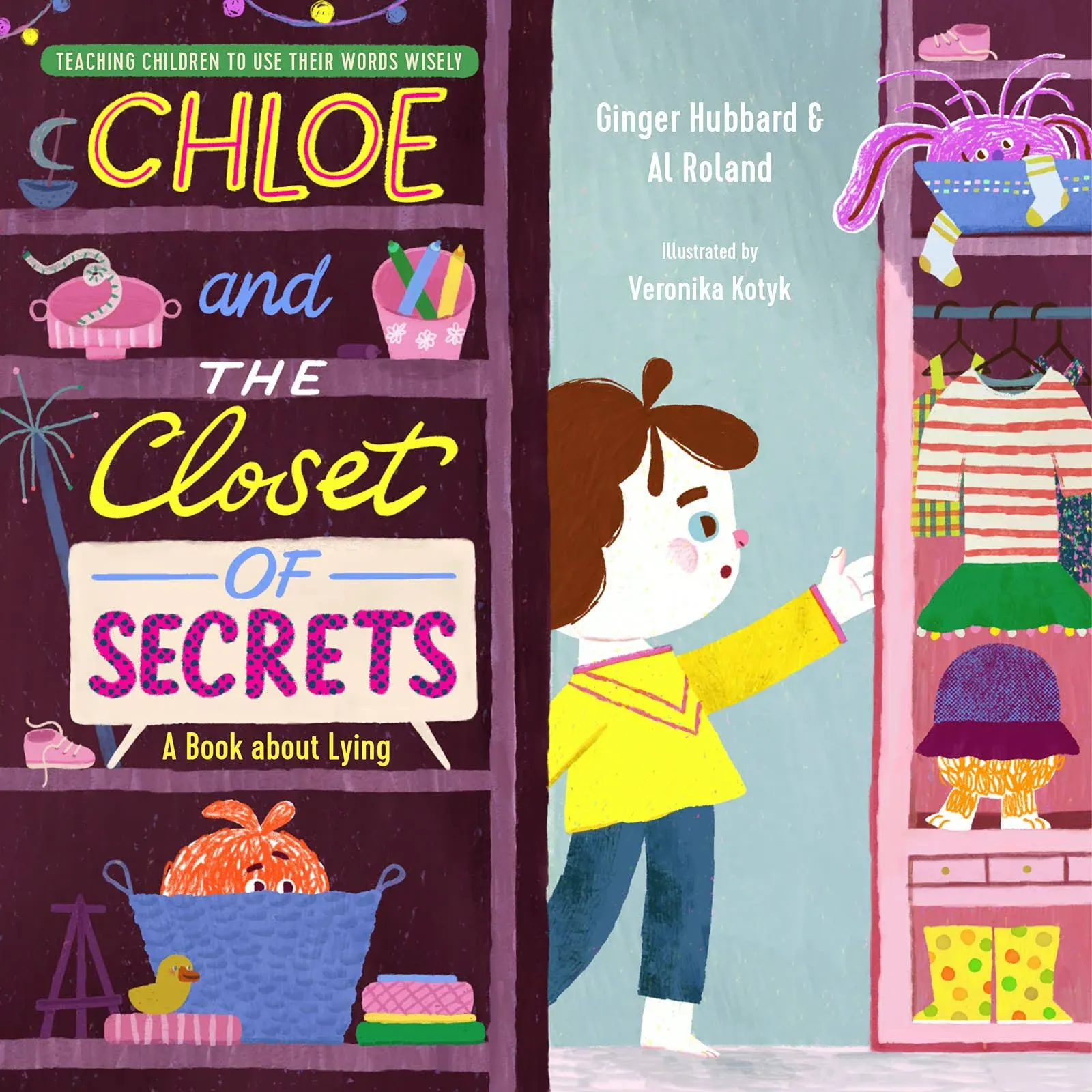 Chloe and the Closet of Secrets: A Book about Lying [Book]