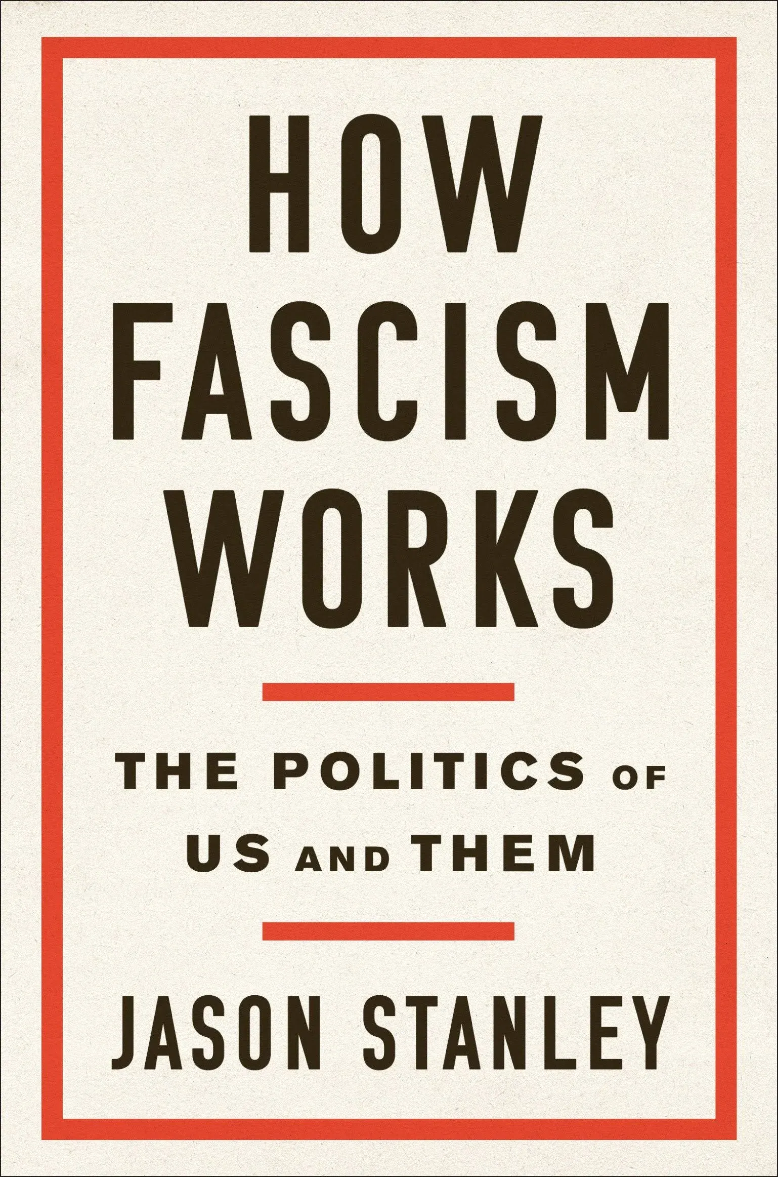 How Fascism Works: The Politics of Us and Them [Book]