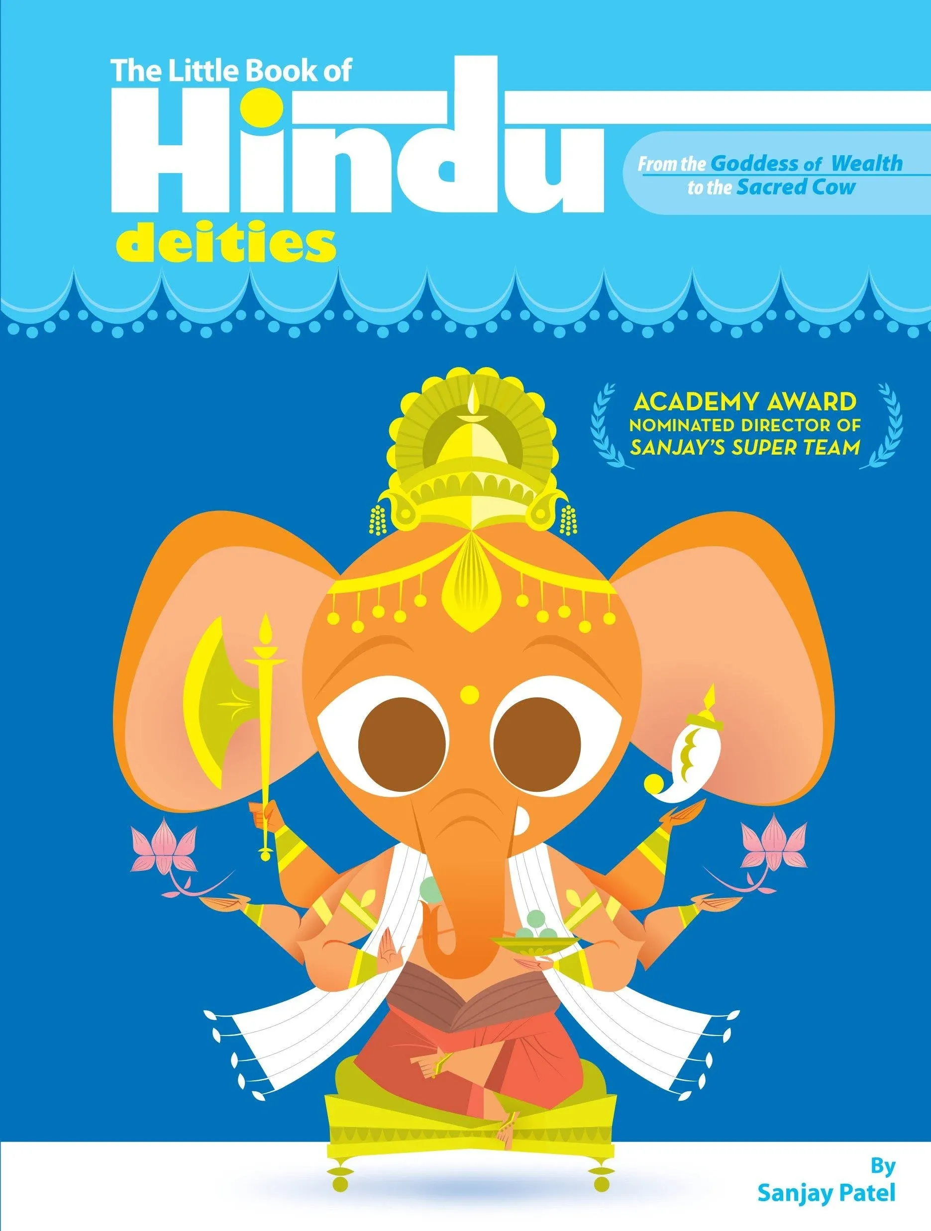 The Little Book of Hindu Deities: From the Goddess of Wealth to the Sacred Cow [Book]