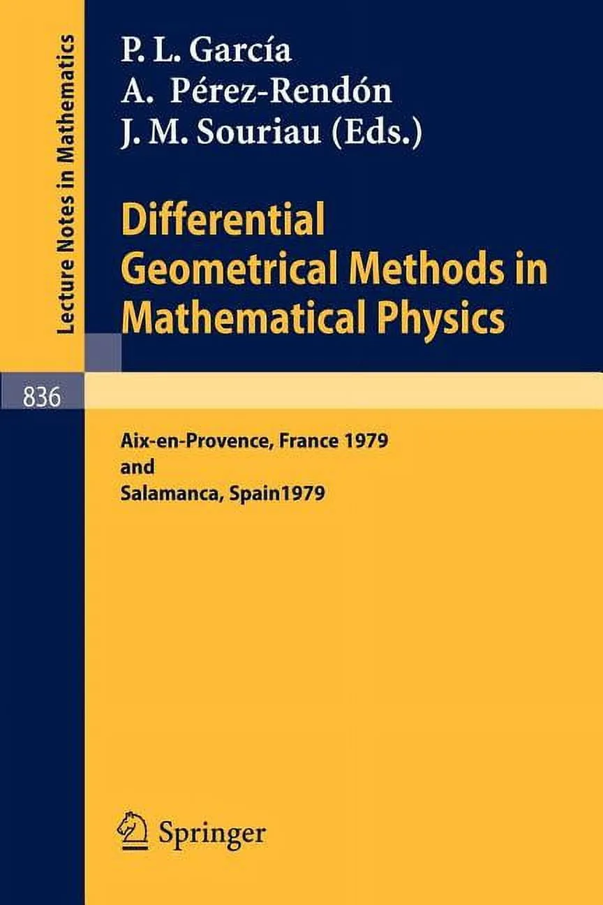 Lecture Notes in Mathematics: Differential Geometrical Methods in Mathematical Physics: Proceedings of the Conference Held at Aix-En-Provence, September 3-7, 1979 and Salamanca, September 10-14, 1979