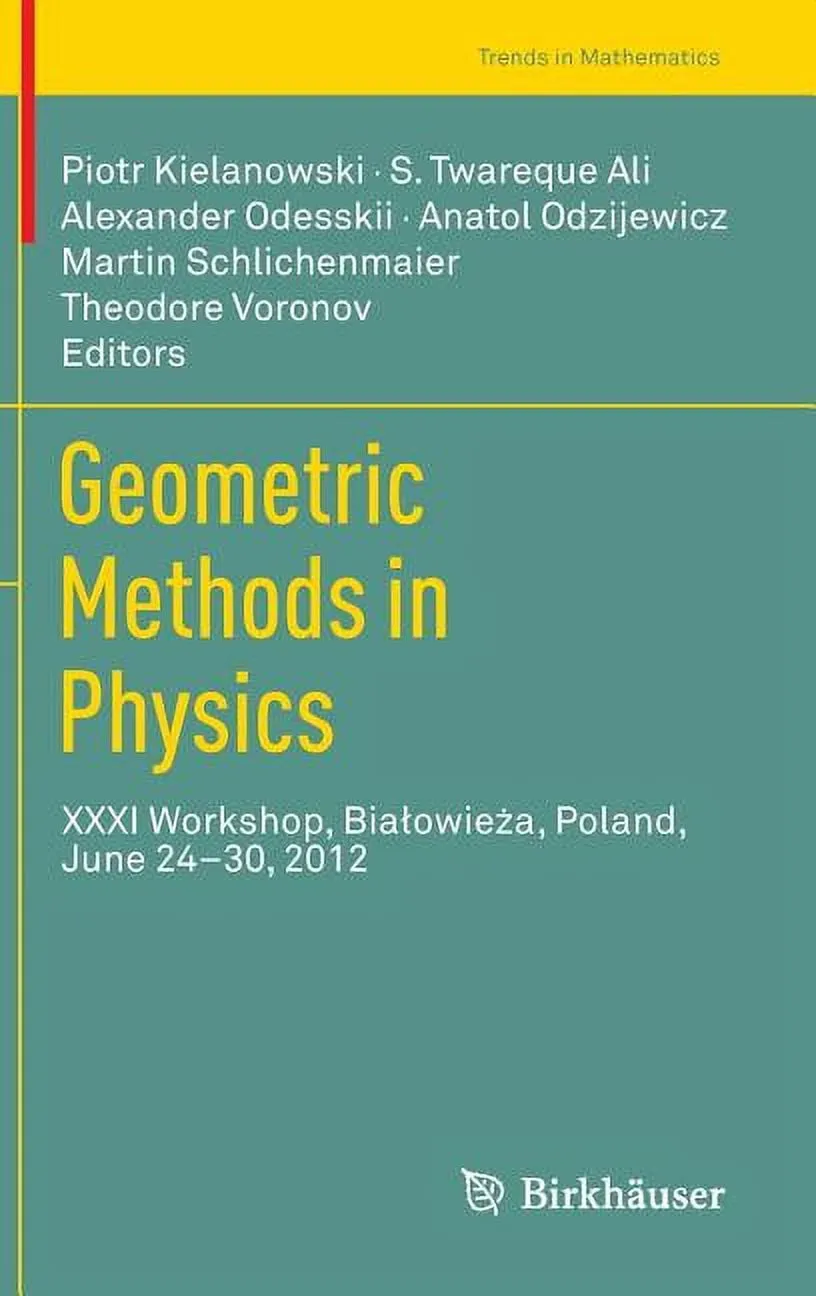 Trends in Mathematics: Geometric Methods in Physics: XXXI Workshop, Bialowieża, Poland, June 24-30, 2012 (Hardcover)