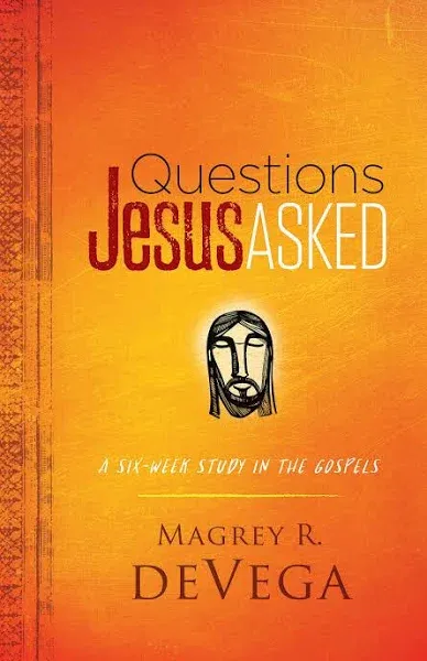 Questions Jesus Asked: A Six-Week Study in the Gospels [Book]