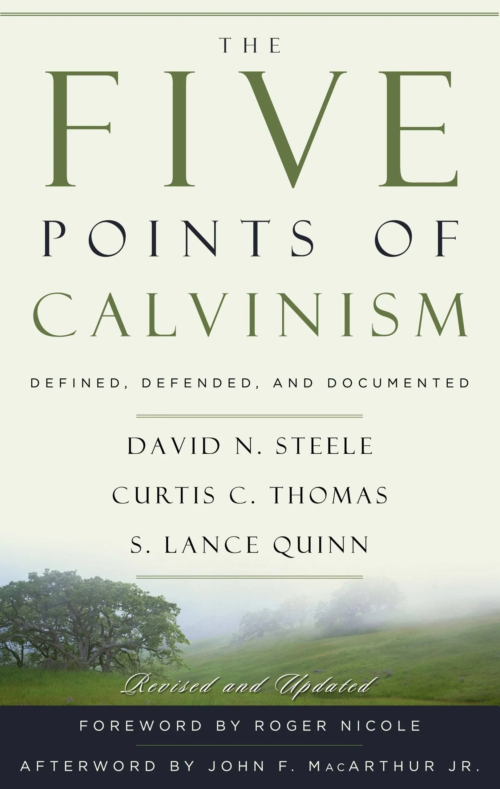 The Five Points Of Calvinism Defined, Defended, And Documented