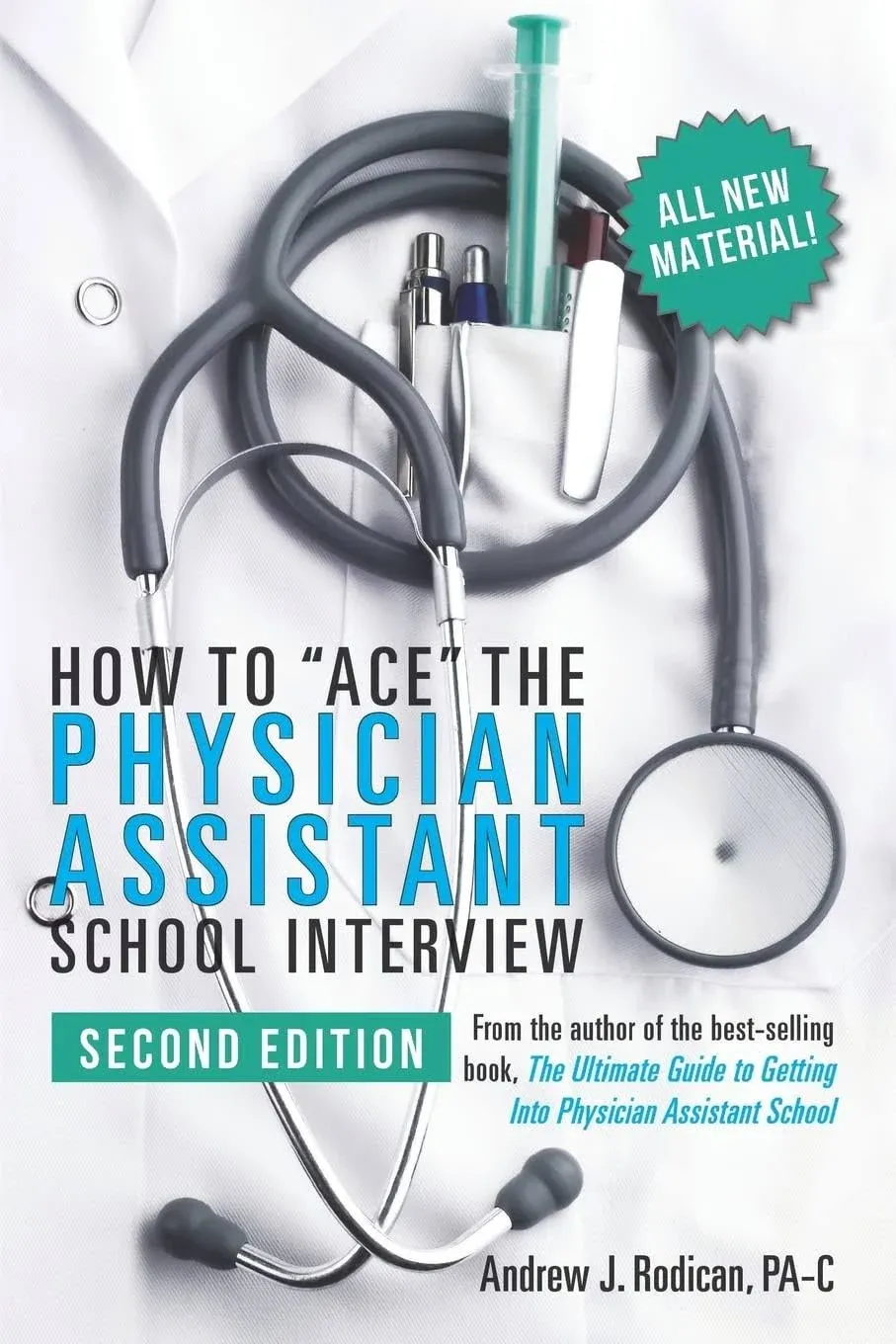 How to Ace the Physician Assistant School Interview, 2nd Edition [Book]