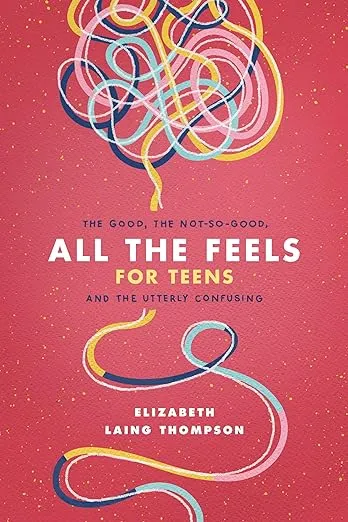 All the Feels for Teens: The Good, the Not-So-Good, and the Utterly Confusing