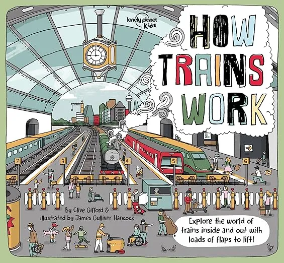 Lonely Planet How Trains Work 1 1st Ed.