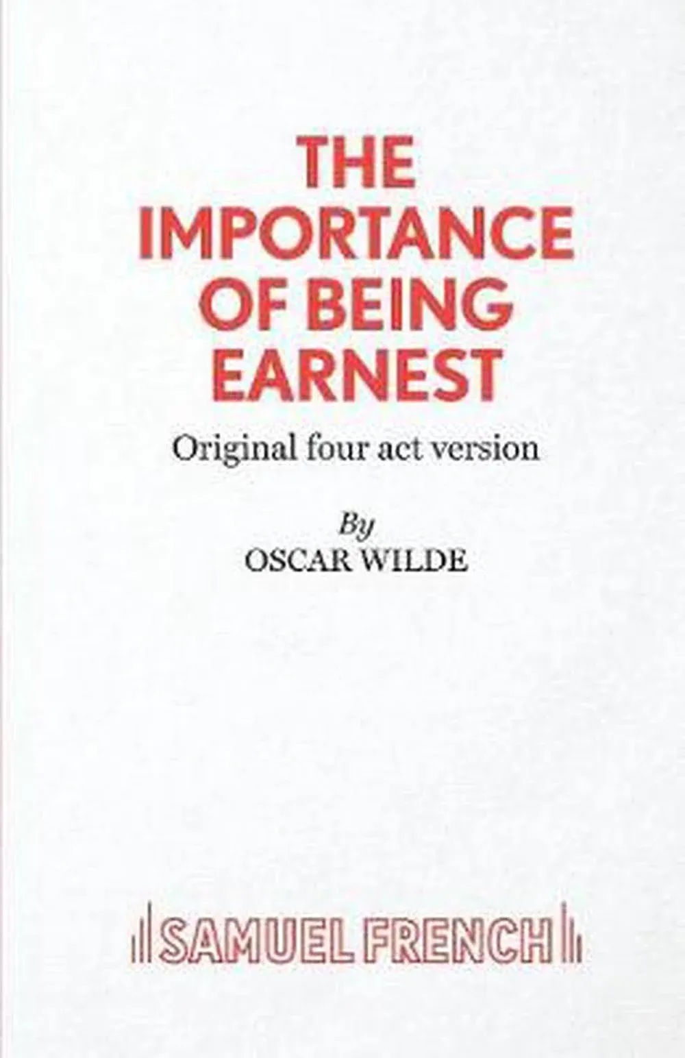 The Importance of Being Earnest: 4-act Version by Oscar Wilde: New