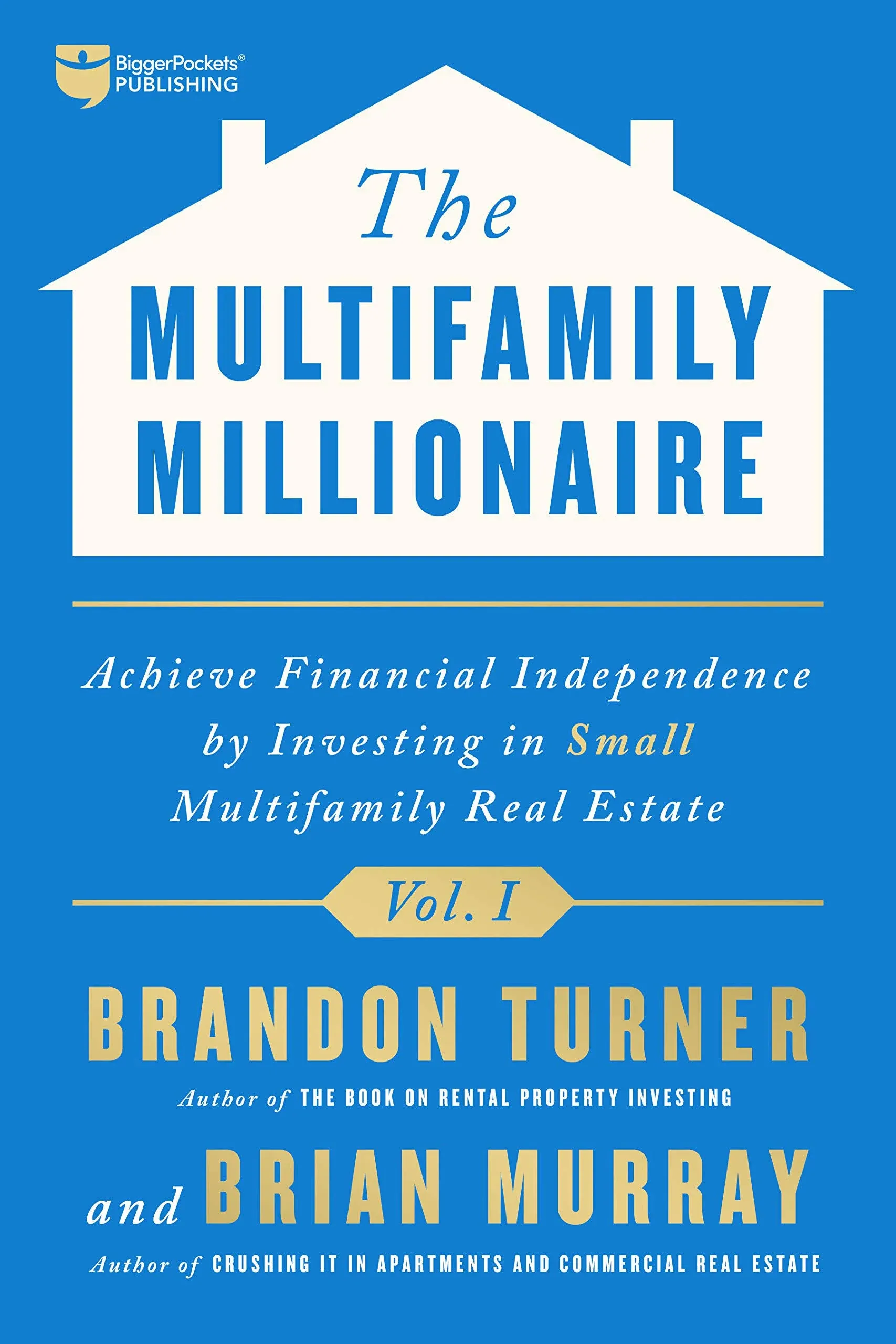 Brandon Turner Brian Murray The Multifamily Millionaire, Volume I (Hardback)