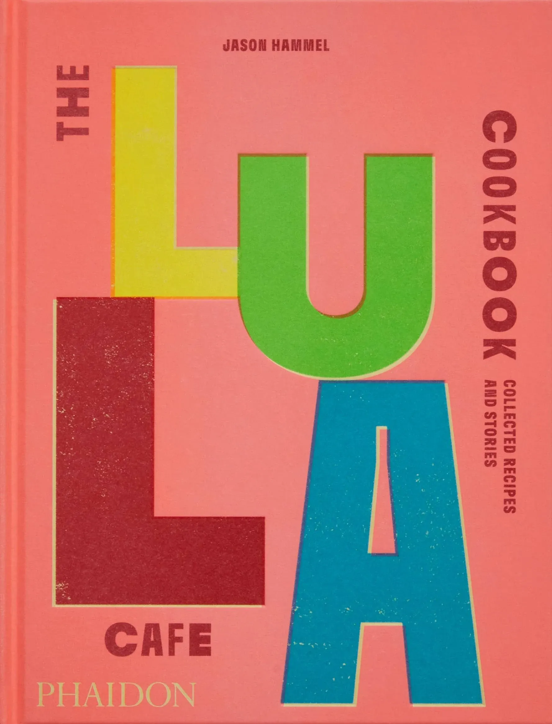 The Lula Cafe Cookbook: Collected Recipes and Stories [Book]