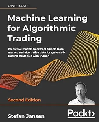 Machine Learning for Algorithmic Trading: Predictive models to extract signals f