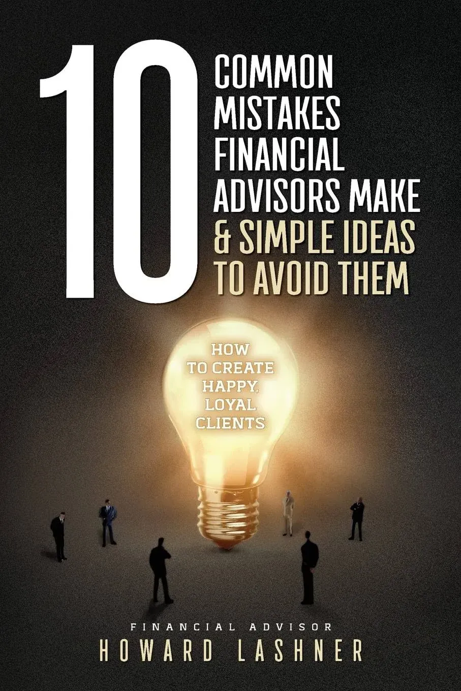 10 Common Mistakes Financial Advisors Make and Simple Ideas to Avoid Them: How to ...