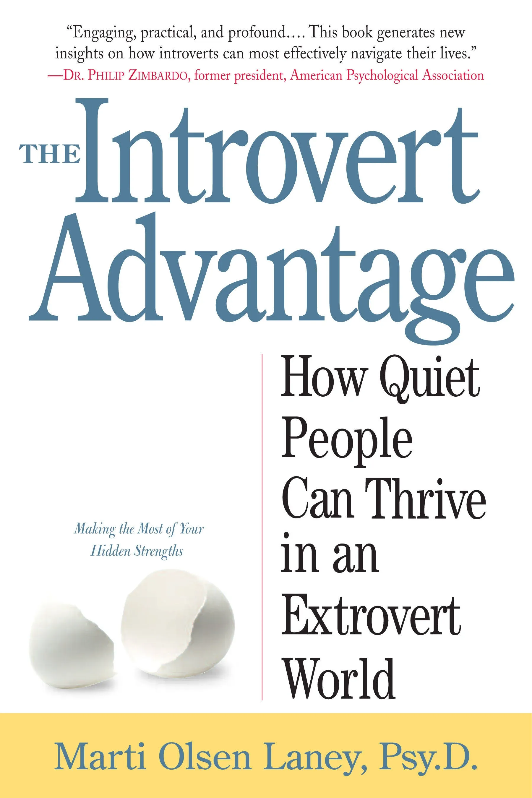 The Introvert Advantage: How Quiet People Can Thrive in an Extrovert World [Book]