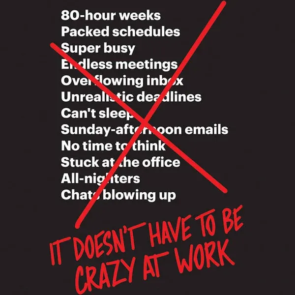 It Doesn't Have to Be Crazy at Work [Book]