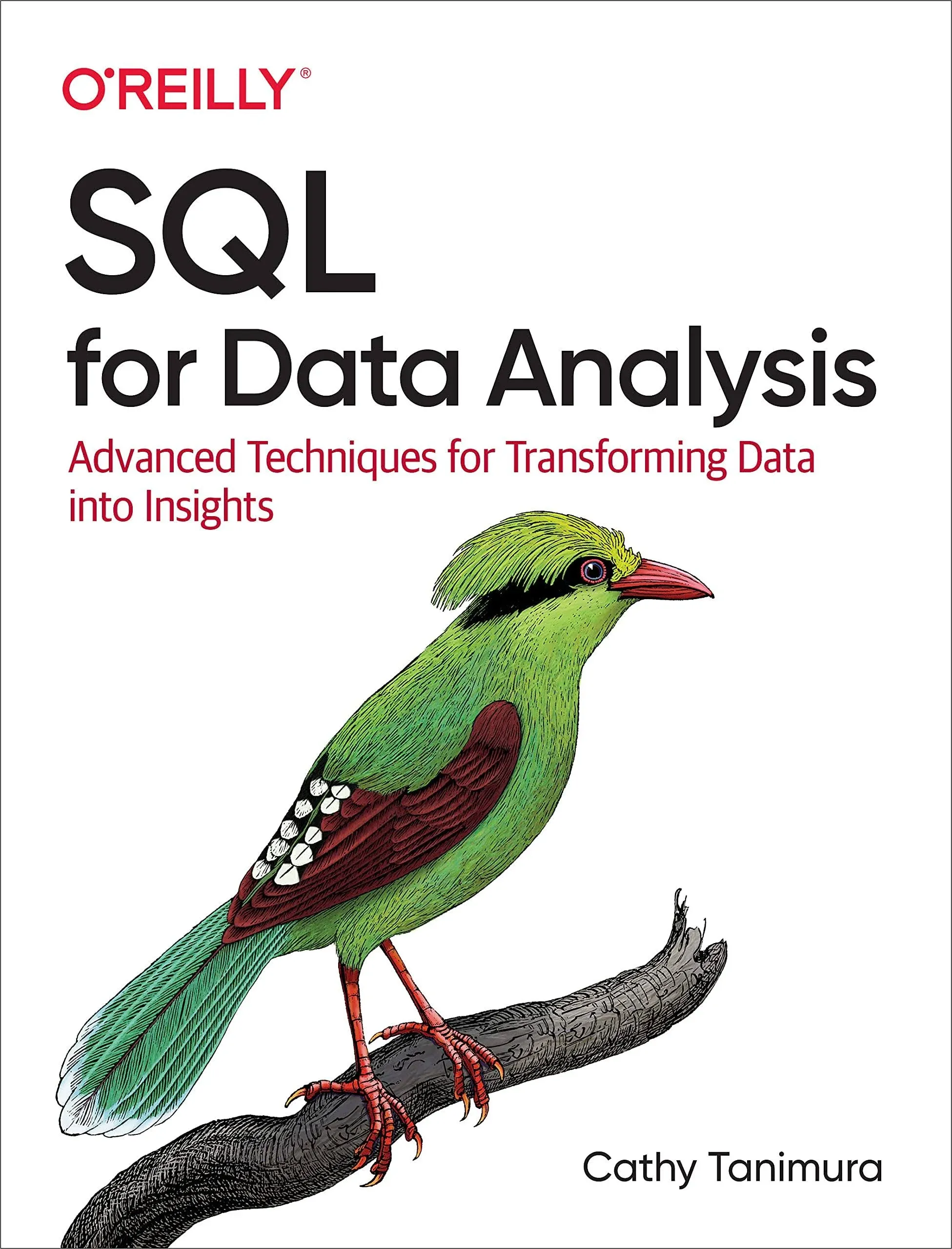 SQL for Data Analysis: Advanced Techniques for Transforming Data Into Insights [Book]